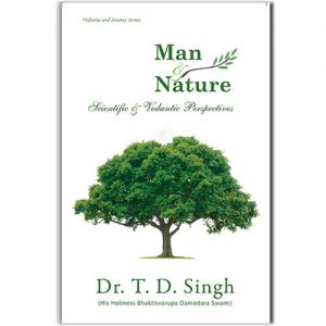 Man & Nature - Scientific & Vedantic Perspectives