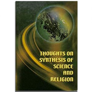 Thoughts on Synthesis of Science and Religion